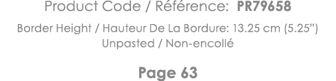 Product Code   Référence: PR79658 Border Height   Hauteur De La Bordure: 13 25 cm (5 25 ) Unpasted   Non-encollé Page   