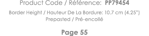 Product Code   Référence: PP79454 Border Height   Hauteur De La Bordure: 10 7 cm (4 25 ) Prepasted   Pré-encollé Page   