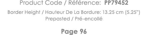 Product Code   Référence: PP79452 Border Height   Hauteur De La Bordure: 13 25 cm (5 25 ) Prepasted   Pré-encollé Pag   